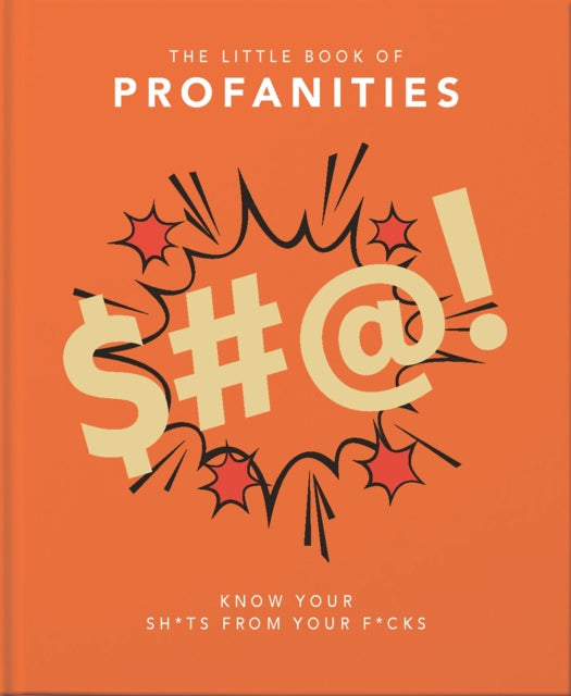 The Little Book of Profanities : Know your Sh*ts from your F*cks-9781911610489