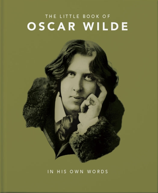 The Little Book of Oscar Wilde : Wit and Wisdom to Live By-9781911610496