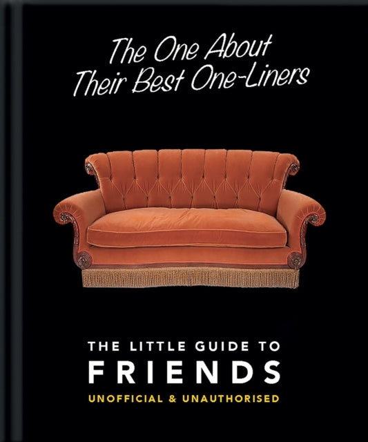 The One About Their Best One-Liners: The Little Guide to Friends-9781911610601