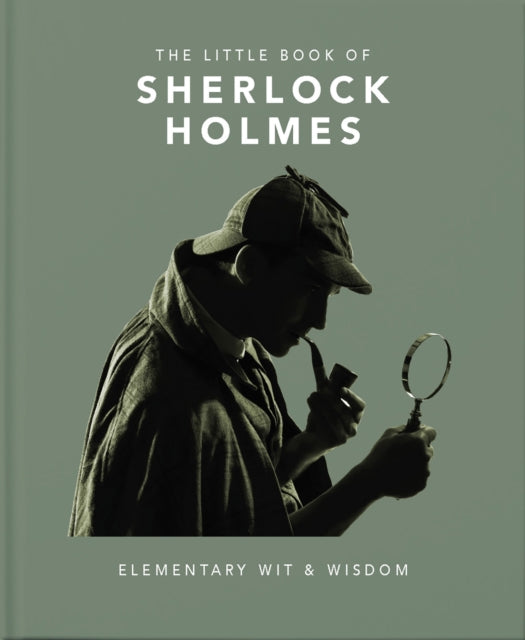 The Little Book of Sherlock Holmes : Elementary Wit & Wisdom-9781911610649
