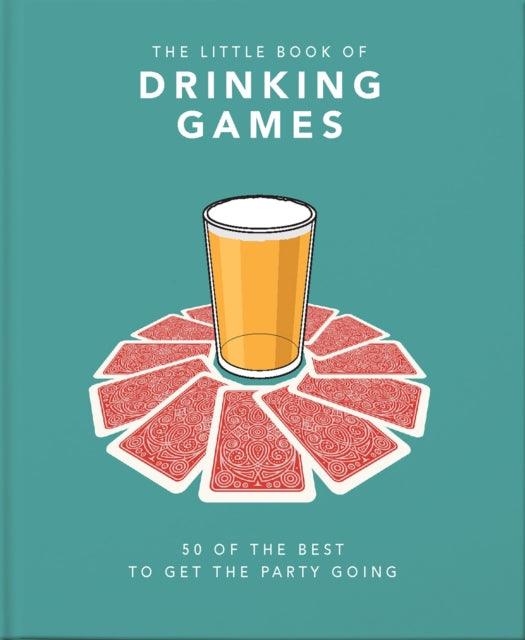 The Little Book of Drinking Games : 50 of the best to get the party going-9781911610724