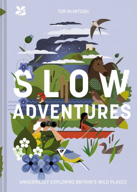 Slow Adventures : Unhurriedly Exploring Britain's Wild Places-9781911657293