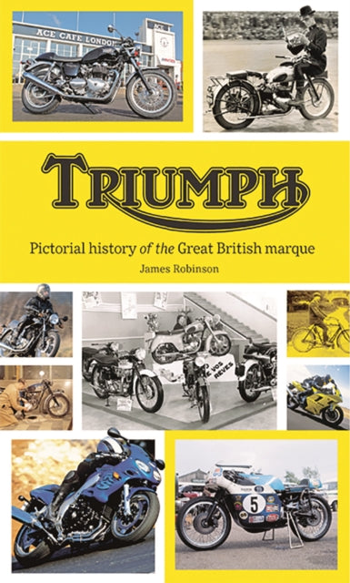 Triumph : Pictorial History of the Great British Marque-9781911658580