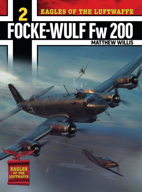 Eagles of the Luftwaffe: Focke-Wulf Fw 200 Condor-9781911658658