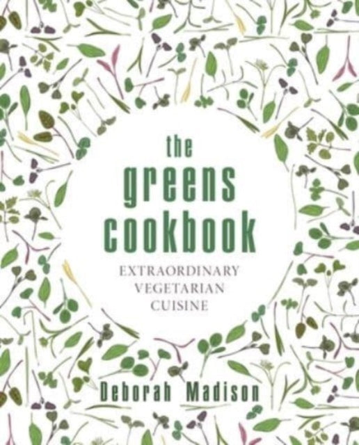 The Greens Cookbook : Extraordinary Vegetarian Cuisine-9781911667483