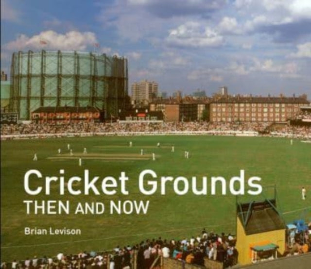 Cricket Grounds Then and Now-9781911682097