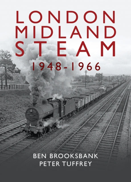 London Midland Steam 1948 to 1966-9781912101924