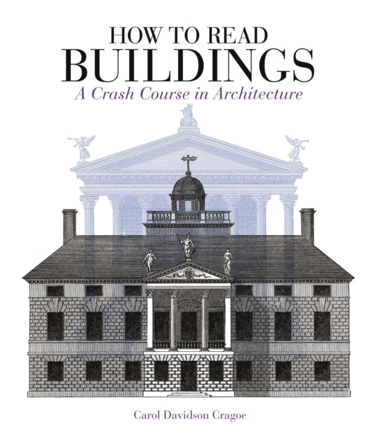 How to Read Buildings : a crash course in architecture-9781912217304