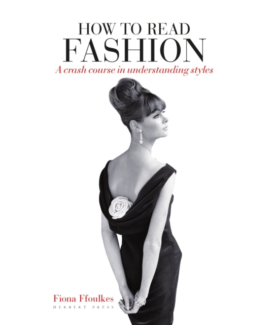 How to Read Fashion : a crash course in understanding styles-9781912217632