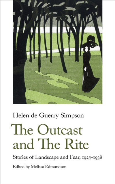 The Outcast and The Rite : Stories of Landscape and Fear, 1925-1938-9781912766604