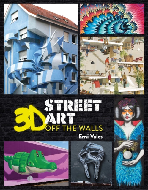 3D Street Art : Off the Walls-9781912785810