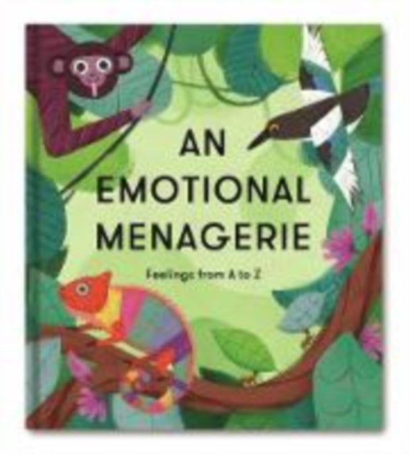 An Emotional Menagerie : Feelings from A-Z-9781912891245