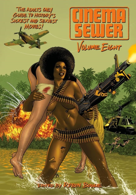 Cinema Sewer: Volume Eight : The Adults Only Guide to History's Sickest and Sexiest Movies!-9781913051174