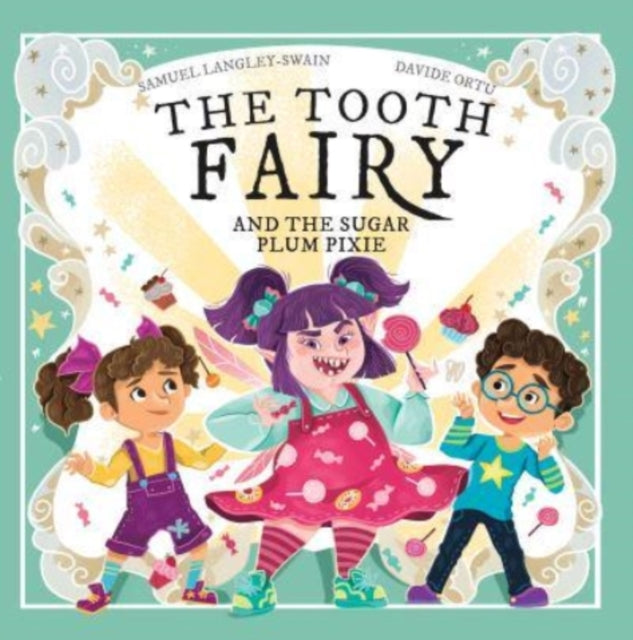 TOOTH FAIRY & THE SUGAR PLUM PIXIE-9781913339296