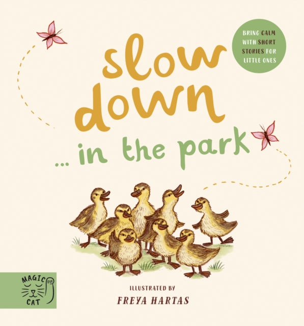 Slow Down... Discover Nature in the Park : Bring calm to Baby's world with 6 mindful nature moments-9781913520274