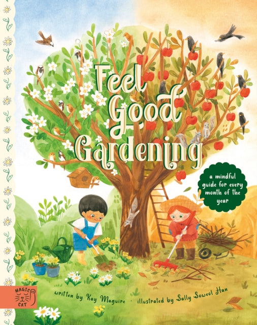 Feel Good Gardening : A Mindful Guide for Every Month of the Year-9781913520755