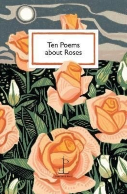 Ten Poems about Roses-9781913627058