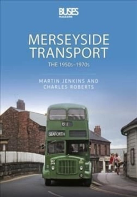 Merseyside Transport : The 1950s - 1970s-9781913870058