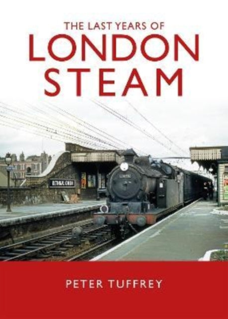 The Last Years of London Steam-9781914227233