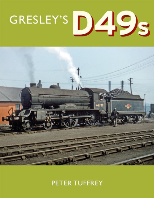 Gresley's D49s-9781914227257
