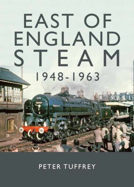 East of England Steam 1948-1963-9781914227462