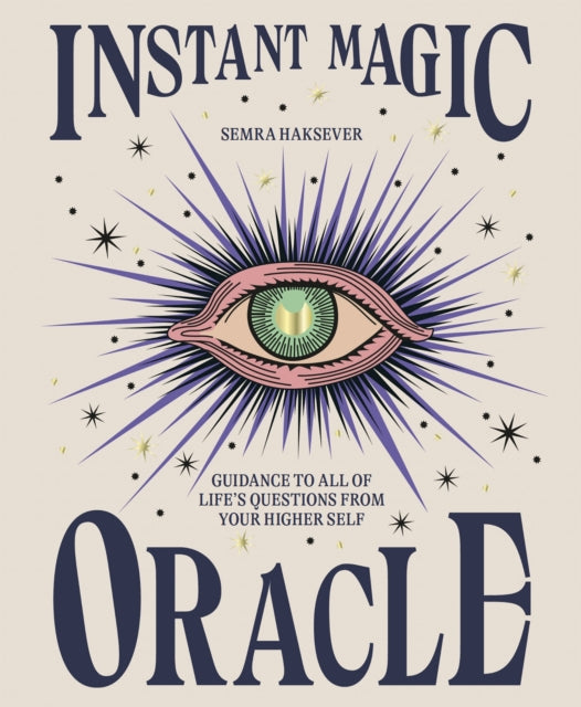 Instant Magic Oracle : Guidance to all of life's questions from your higher self-9781914317026