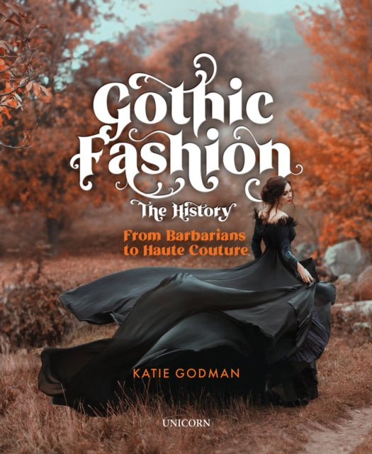 Gothic Fashion The History : From Barbarians to Haute Couture-9781914414411