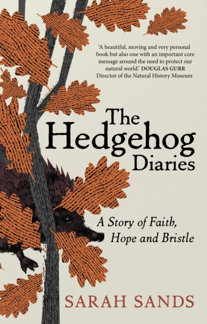 The Hedgehog Diaries : The most poignant and heartwarming memoir of the year-9781915780027