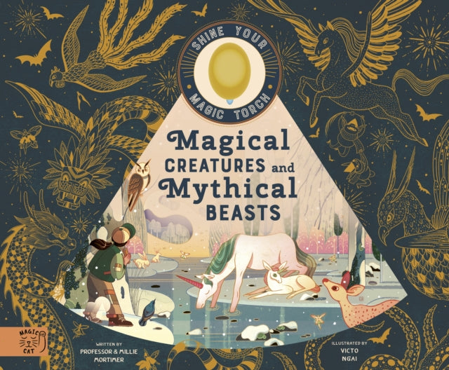 Magical Creatures and Mythical Beasts : Includes magic torch which illuminates more than 30 magical beasts-9781916180574