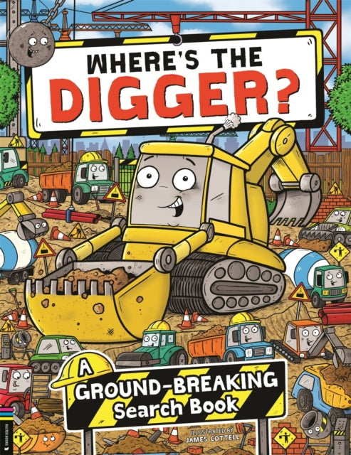 Where’s the Digger? : A Ground-breaking Search and Find Book-9781916763197