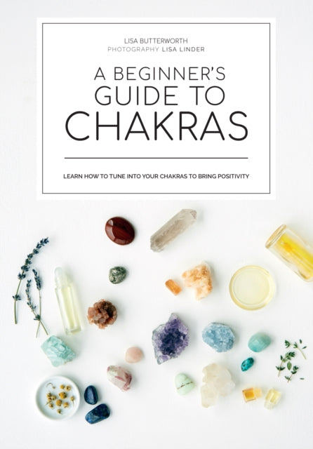 A beginner's guide to chakras : Open the path to positivity, wellness and purpose-9781922417626