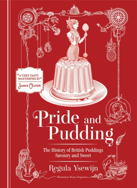 Pride and Pudding : The history of British puddings, savoury and sweet-9781922616210