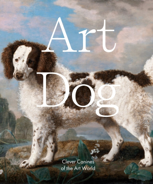 Art Dog : Clever Canines of the Art World-9781922754264