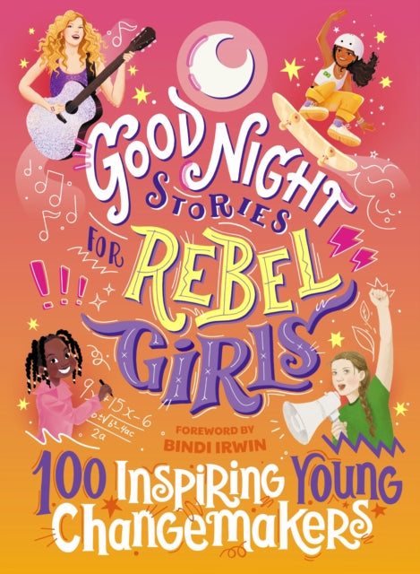 Good Night Stories for Rebel Girls: 100 Inspiring Young Changemakers-9781953424341
