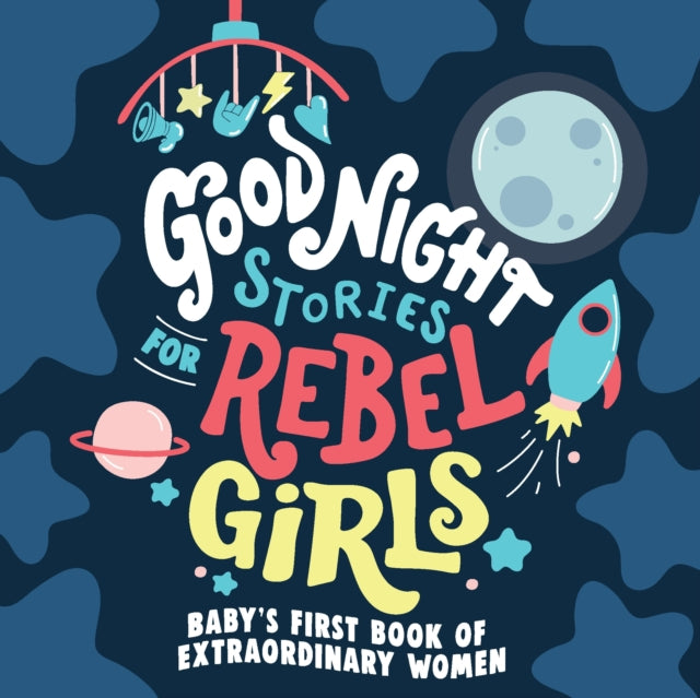 Good Night Stories for Rebel Girls: Baby's First Book of Extraordinary Women-9781953424372