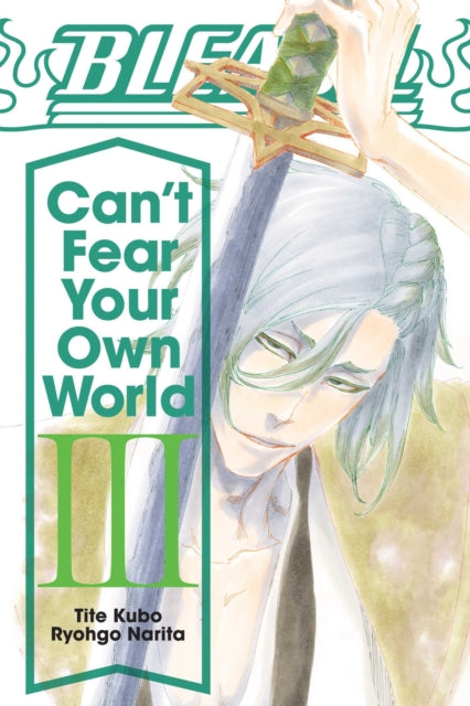 Bleach: Can't Fear Your Own World, Vol. 3-9781974713288