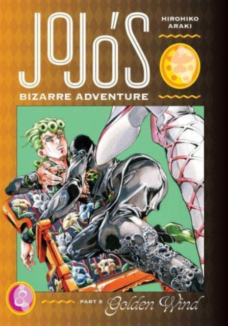 JoJo's Bizarre Adventure: Part 5--Golden Wind, Vol. 8 : 8-9781974724161