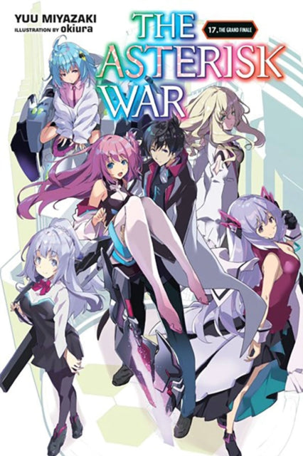 The Asterisk War, Vol. 17 (light novel)-9781975369095