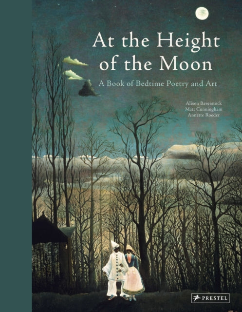 At the Height of the Moon : A Book of Bedtime Poetry and Art-9783791374802