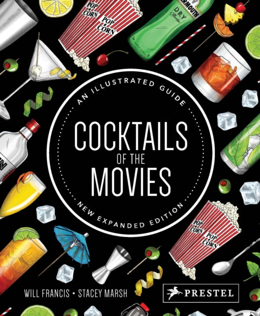 Cocktails of the Movies : An Illustrated Guide to Cinematic Mixology New Expanded Edition-9783791387444