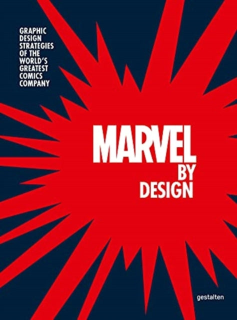 Marvel By Design : Graphic Design Strategies of the World's Greatest Comics Company-9783967040265