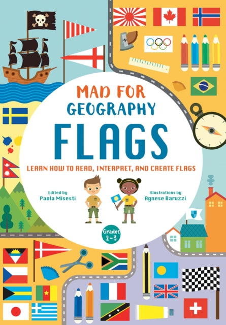 Mad For Geography - Flags : Learn How to Read, Interpret and Create Flags-9788854419179