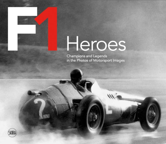 F1 Heroes : Champions and Legends in the Photos of Motorsport Images-9788857246673