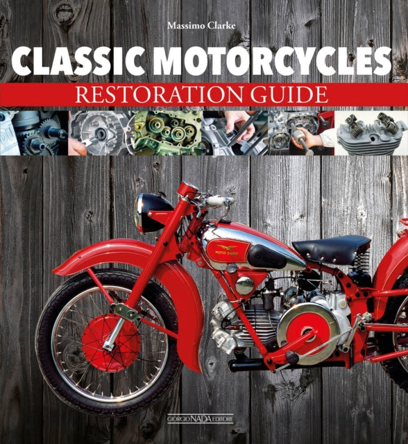 Classic Motorcycles Restoration Guide-9788879117616