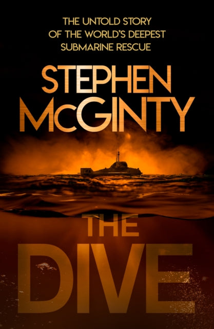The Dive : The Untold Story of the World's Deepest Submarine Rescue-9780008410780