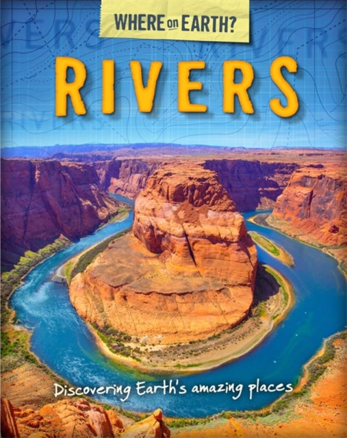 The Where on Earth? Book of: Rivers-9780750290609