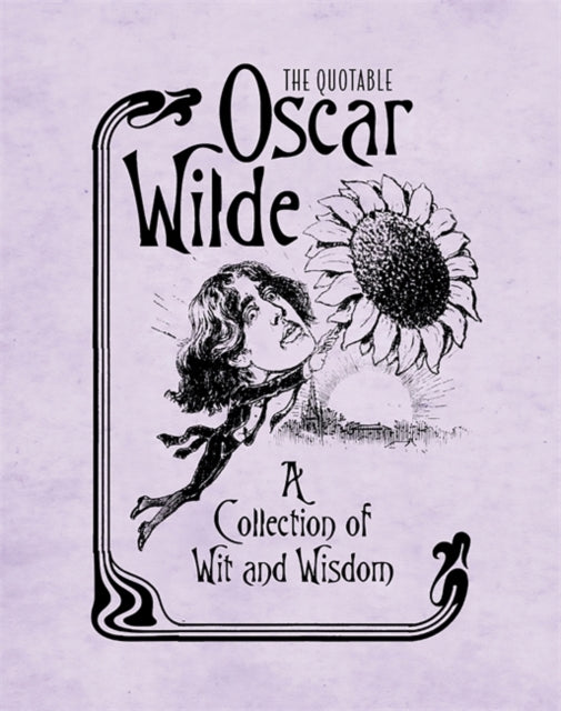 The Quotable Oscar Wilde : A Collection of Wit and Wisdom-9780762449828