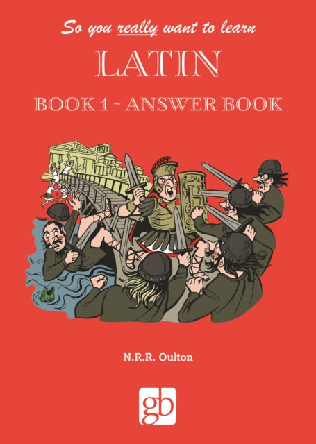 So You Really Want to Learn Latin Book 1 - Answer Book : 1-9780946095667