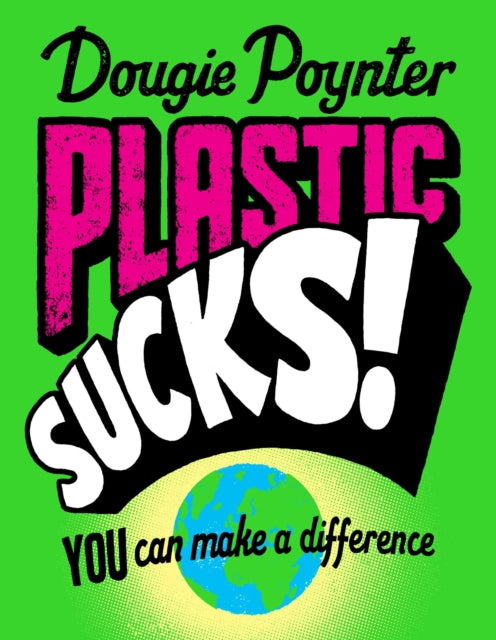 Plastic Sucks! You Can Make A Difference-9781529019377