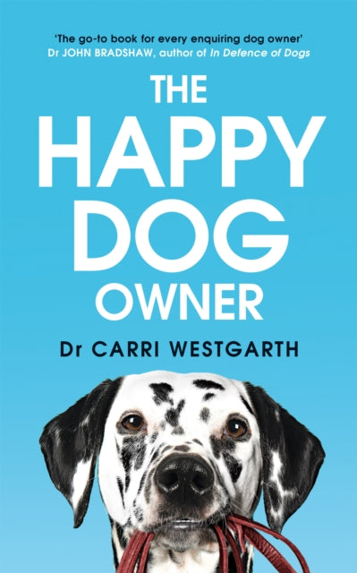 The Happy Dog Owner : Finding Health and Happiness with the Help of Your Dog-9781787396555